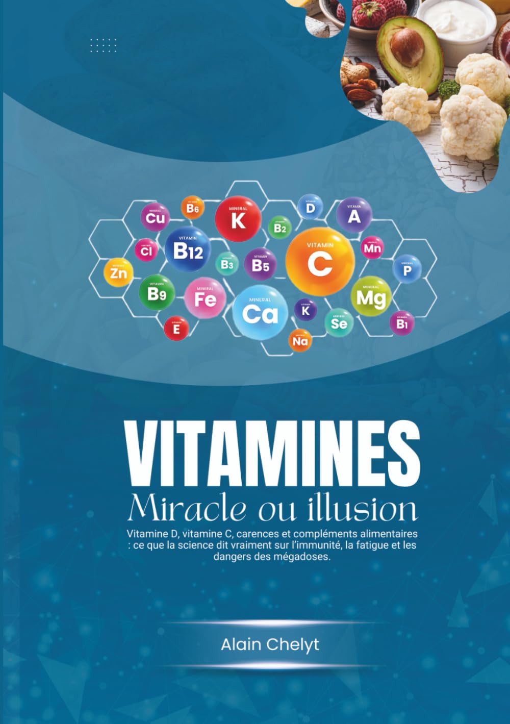 Vitamines : miracle ou illusion ?