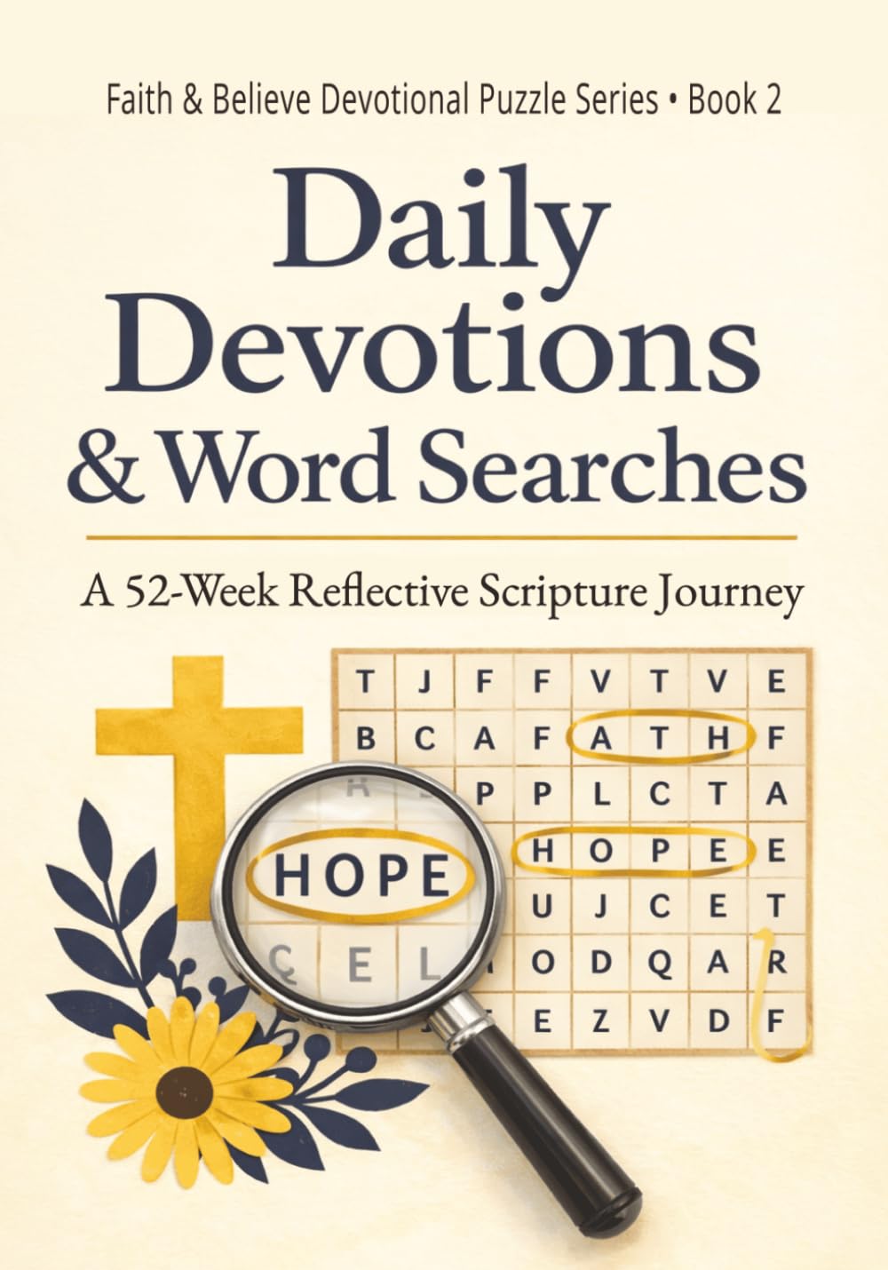 Daily Devotions & Word Searches: Scripture-Based Puzzles: 52 Weeks of Bible Devotions, Reflection Prompts, and Christian Word Search Puzzles to Deepen Your Faith and Strengthen Your Walk with God