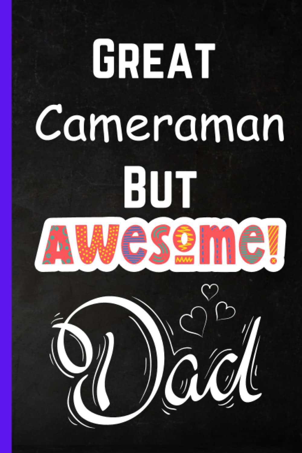 Great Cameraman but Awesome Dad: Cameraman Inspirational Gifts