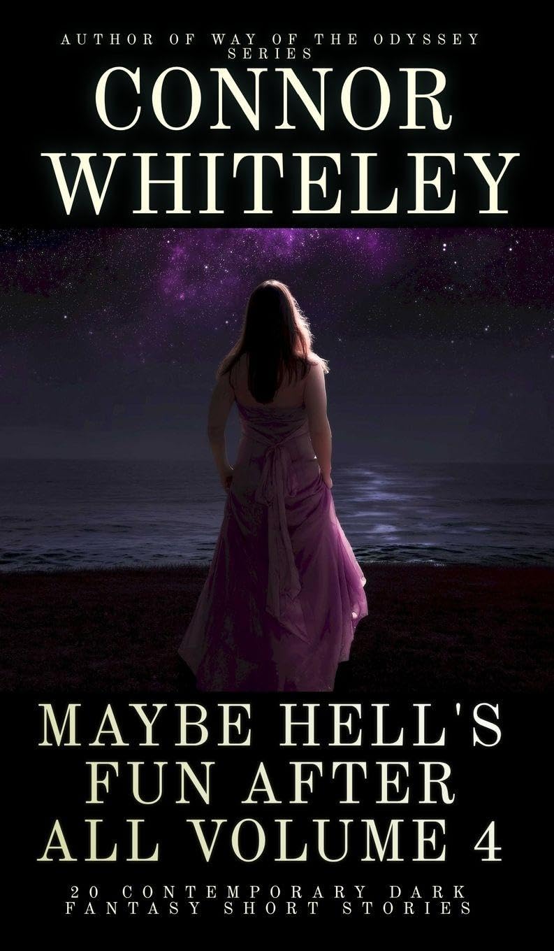 Maybe Hell's Fun After All Volume 4: 20 Dark Contemporary Fantasy Short Stories (Hell's Place Contemporary Fantasy Stories)