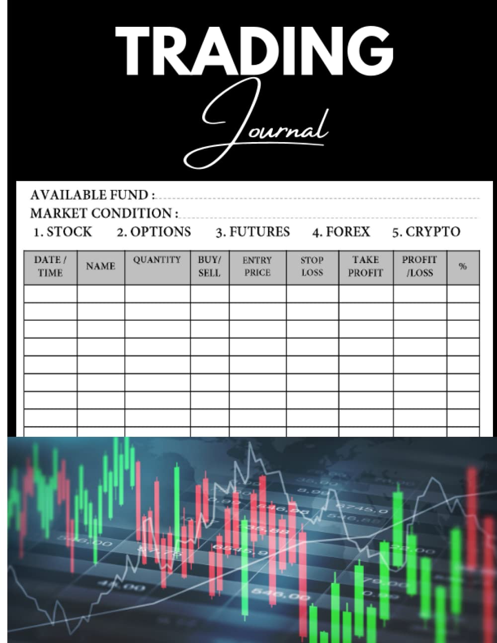 Trading Journal: Trading Journal Log Book | day trading log & investing journal | Stocks, Forex, Options and Crypto Trading Log Book for Organised Traders