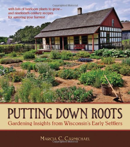 Putting Down Roots: Gardening Insights from Wisconsinâ€™s Early Settlers