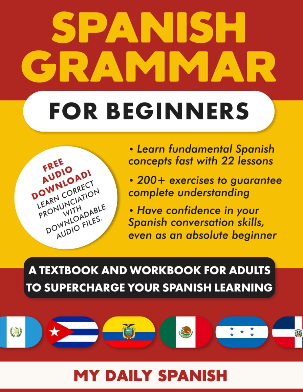 Spanish Grammar for Beginners: A Textbook and Workbook for Adults to Supercharge Your Spanish Learning