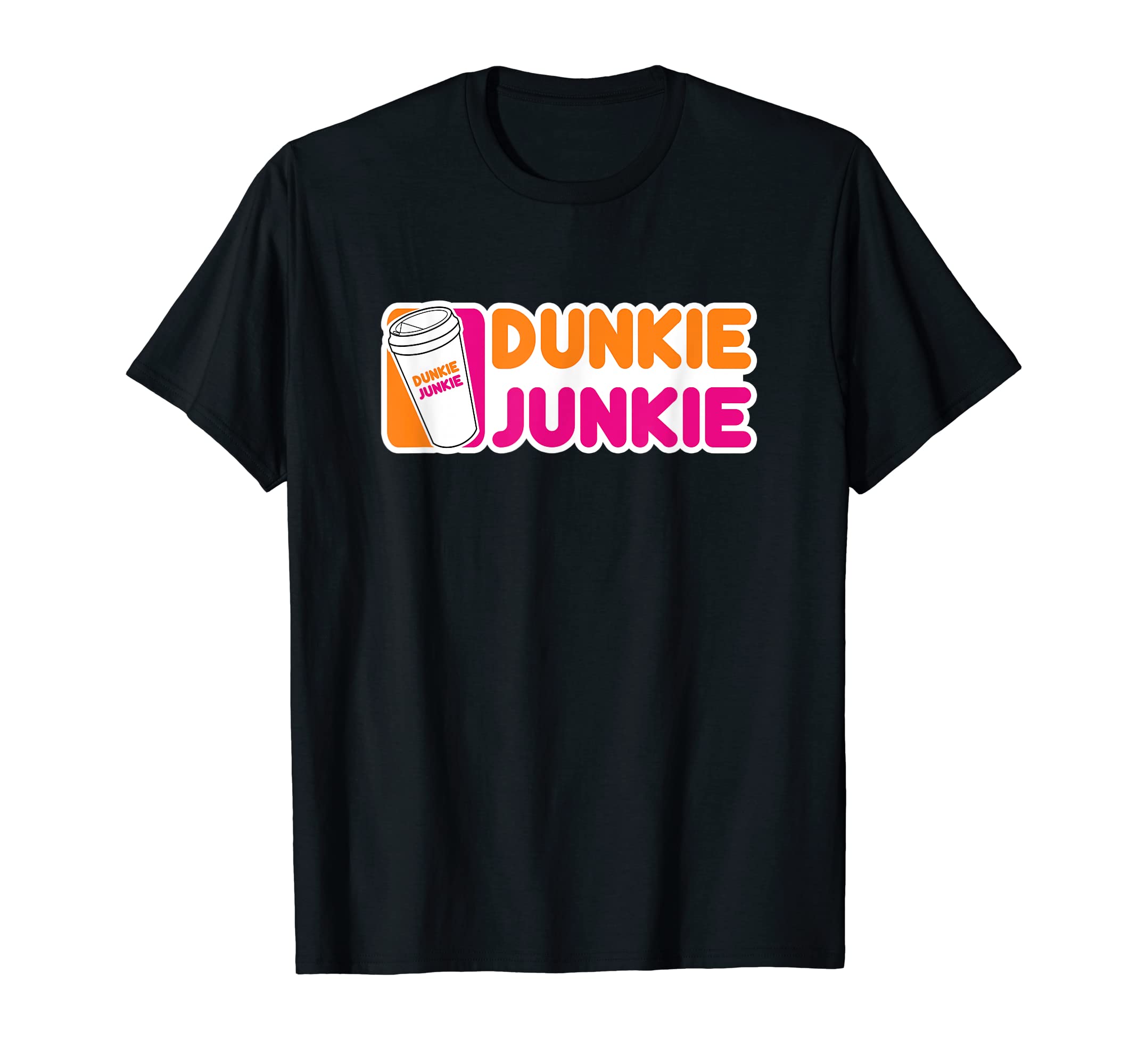 Funny Dunkie Junkie Coffee Love Funny Coffee Saying T-ShirtOEKO-TEX STANDARD 100
