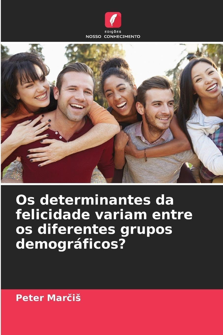 Os determinantes da felicidade variam entre os diferentes grupos demográficos?
