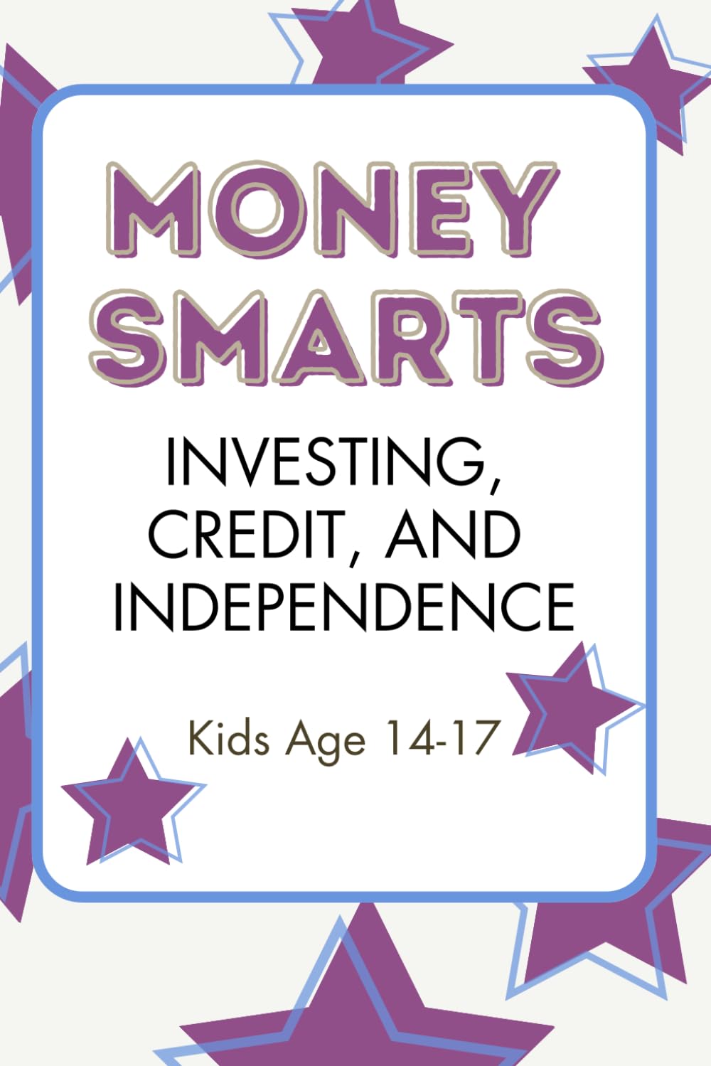 Money Smarts: Investing, Credit, and Independence