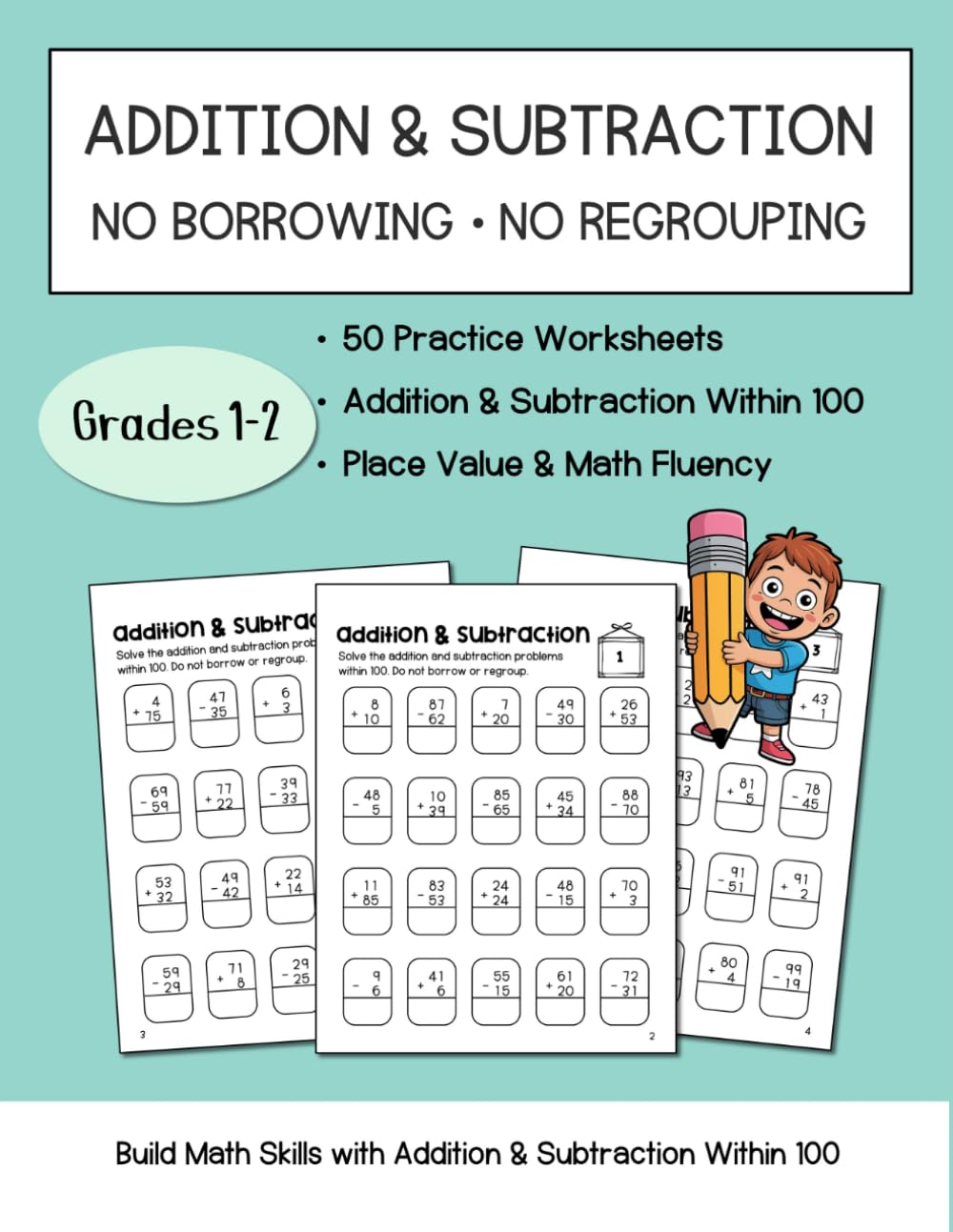 Addition and Subtraction Within 100 No Borrowing No Regrouping: 50 Practice Worksheets for Grades 1–2 | Place Value and Math Fluency Skills