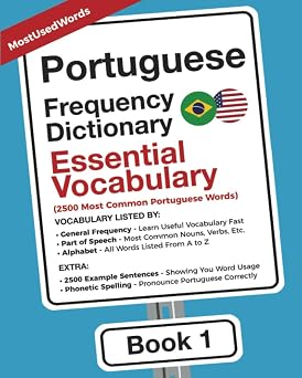 Portuguese Frequency Dictionary - Essential Vocabulary 2500 Most Common Portuguese Words Learn Portuguese with the Portuguese Frequency Dictionaries