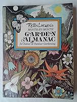 Peter Loewer's Month by Month Garden Almanac for Indoor & Outdoor Gardening 0399508570 Book Cover
