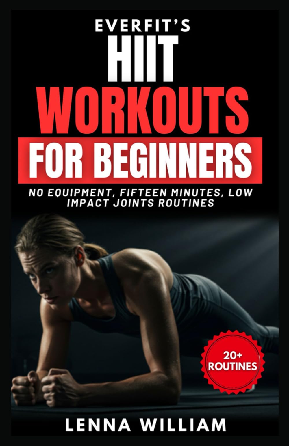 EverFit’s HIIT Workouts for Beginners: No Equipment, Fifteen Minutes, Low Impact Joints Routines