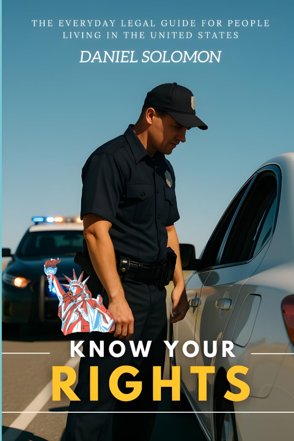 Know Your Rights: The Everyday Legal Guide for People Living in the United States