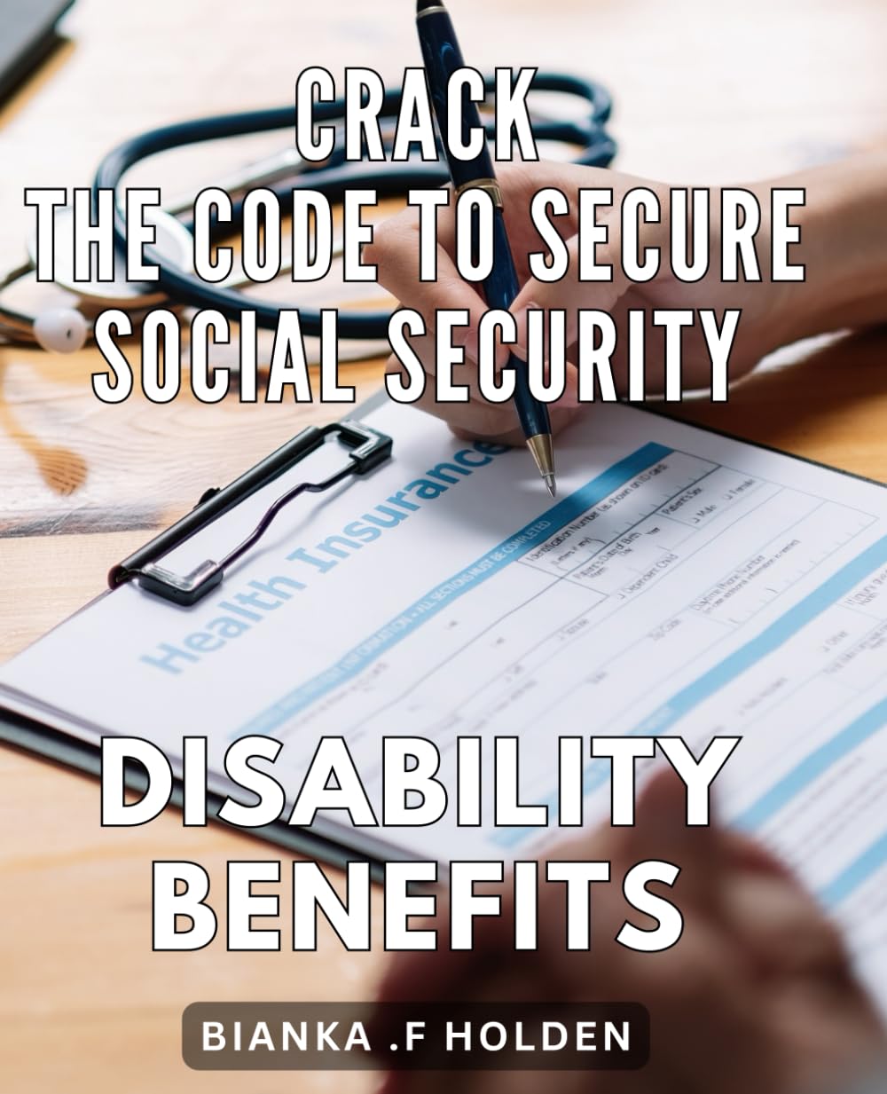 Crack the Code to Secure Social Security Disability Benefits: Unlocking the Key to Qualify for Social Security Disability Benefits: A Comprehensive Guide for Success