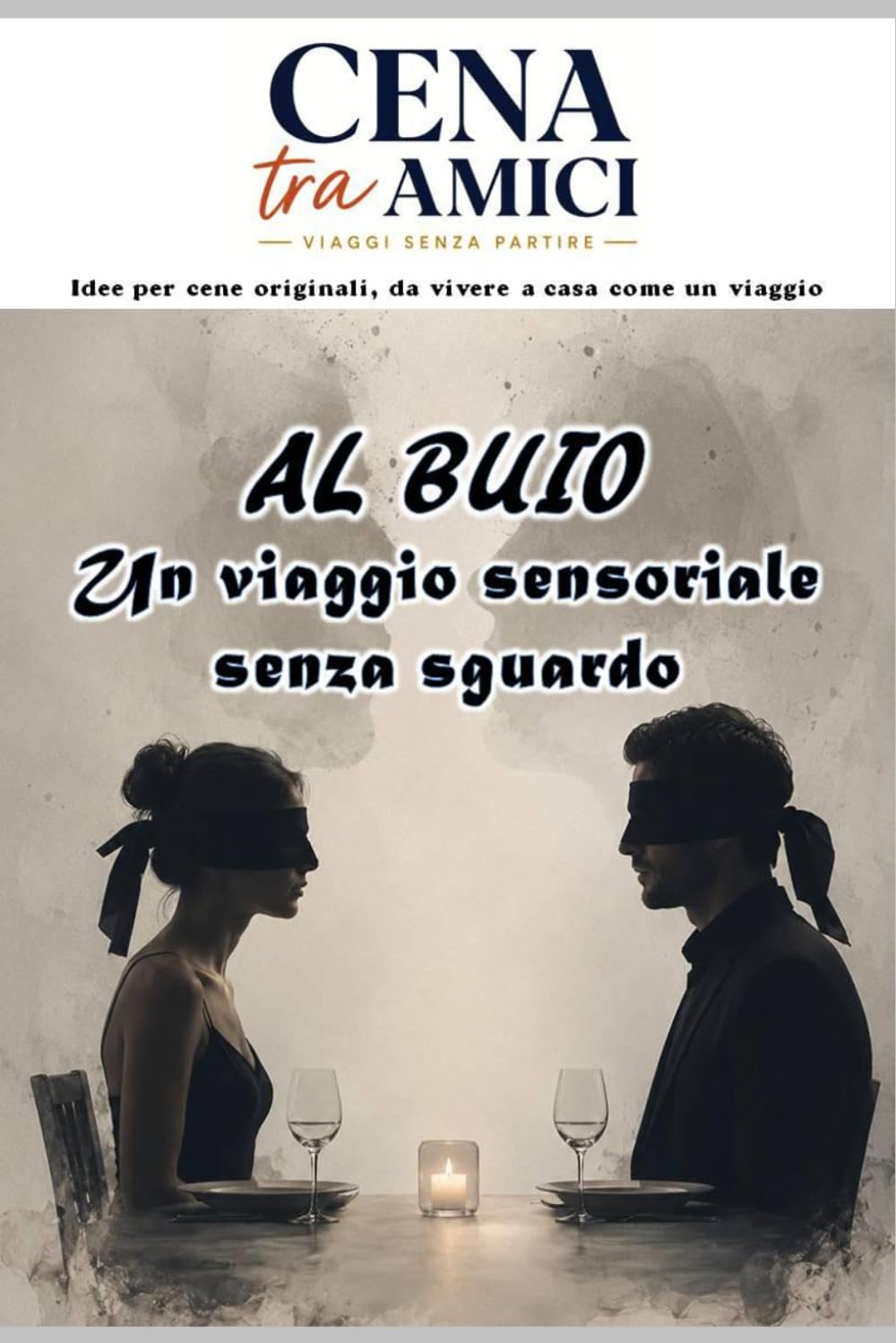 CENA TRA AMICI: AL BUIO - Un viaggio sensoriale senza sguardo
