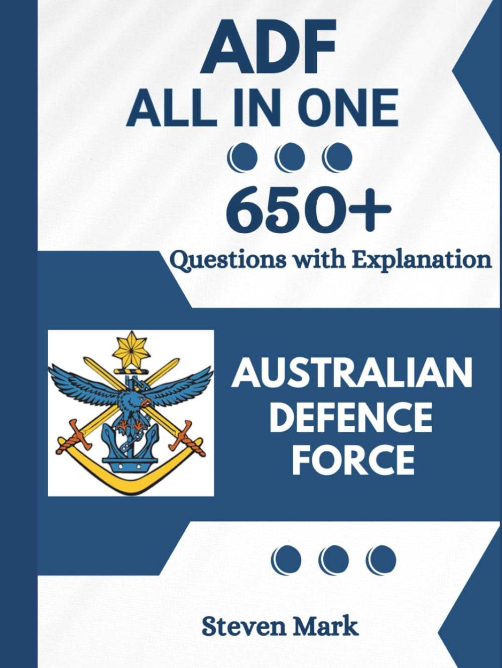 ADF Aptitude Test with 650+ Updated Questions and Explanations: Australian Defence Force