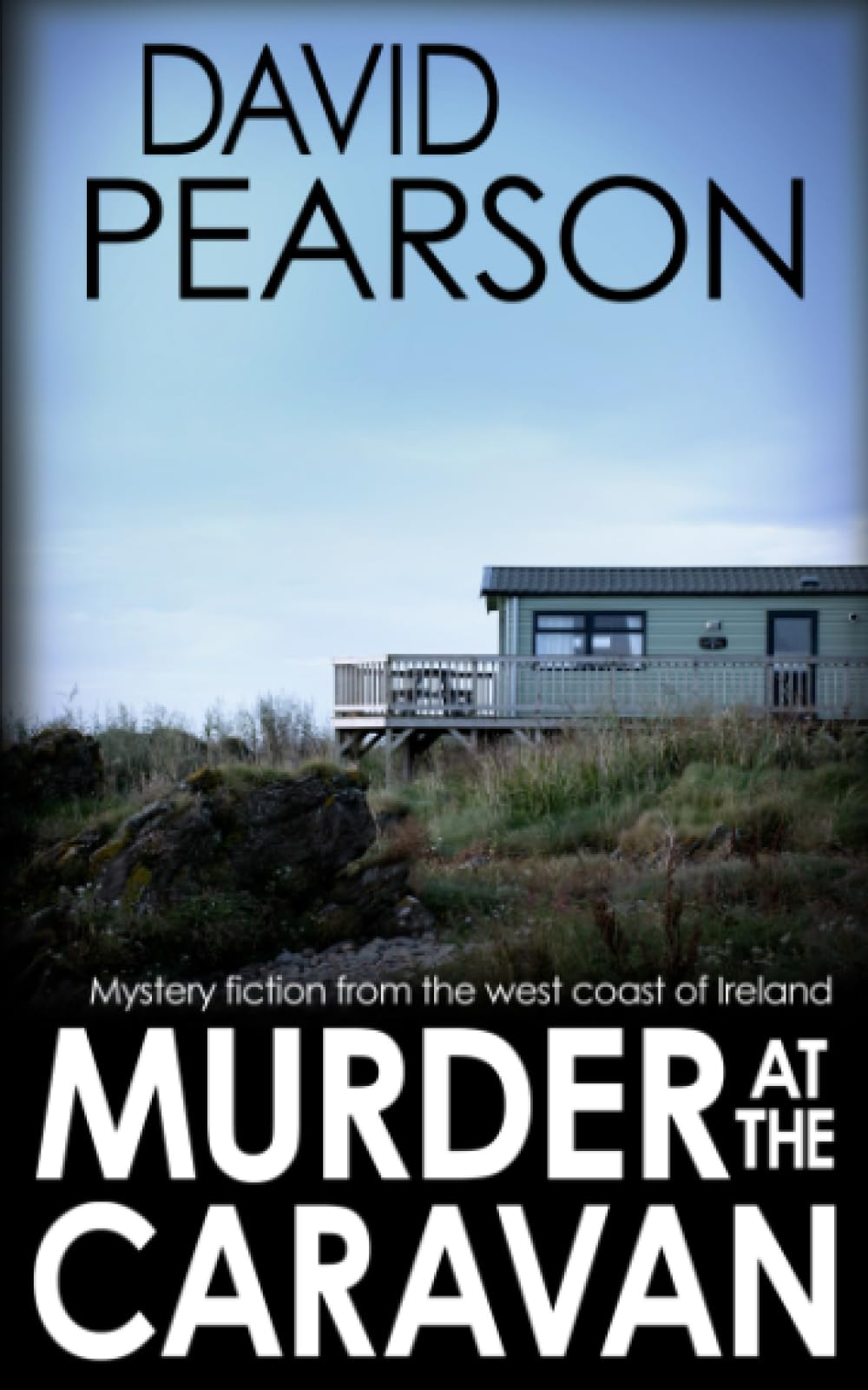 MURDER AT THE CARAVAN: mystery fiction from the west coast of Ireland (The Galway Homicides)