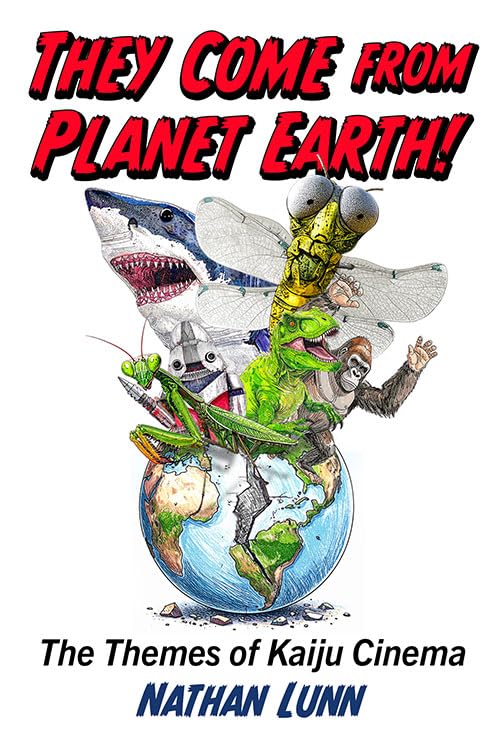 They Come from Planet Earth!: The Themes of Kaiju Cinema      Paperback – July 9, 2026