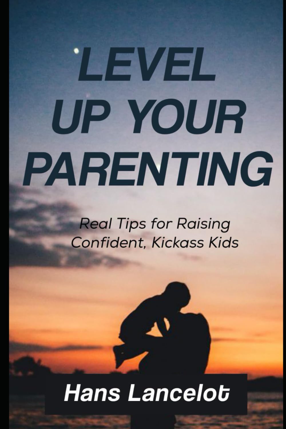 Level Up Your Parenting: Real Tips for Raising Confident, Kickass Kids