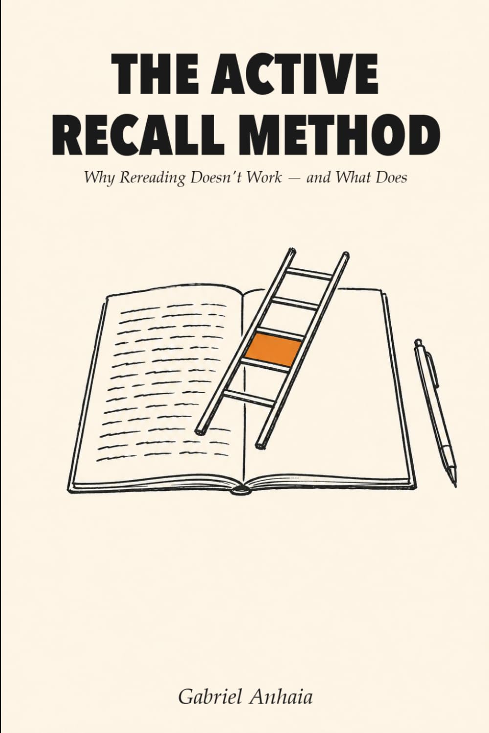 The Active Recall Method: Why Rereading Doesn't Work — and What Does (Actually Learn)