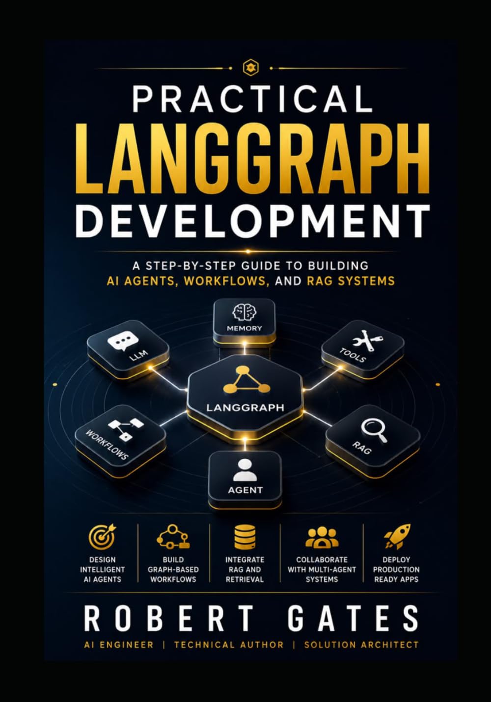 Practical LangGraph Development: A Step-by-Step Guide to Building AI Agents, Workflows, and RAG Systems