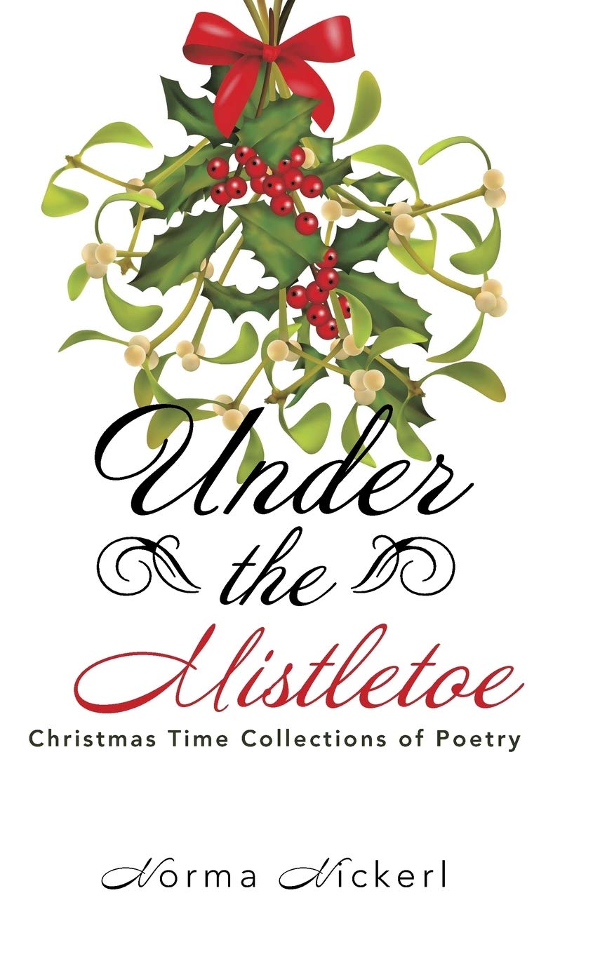 Under the Mistletoe: Christmas Time Collections of Poetry