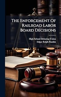 The Enforcement Of Railroad Labor Board Decisions