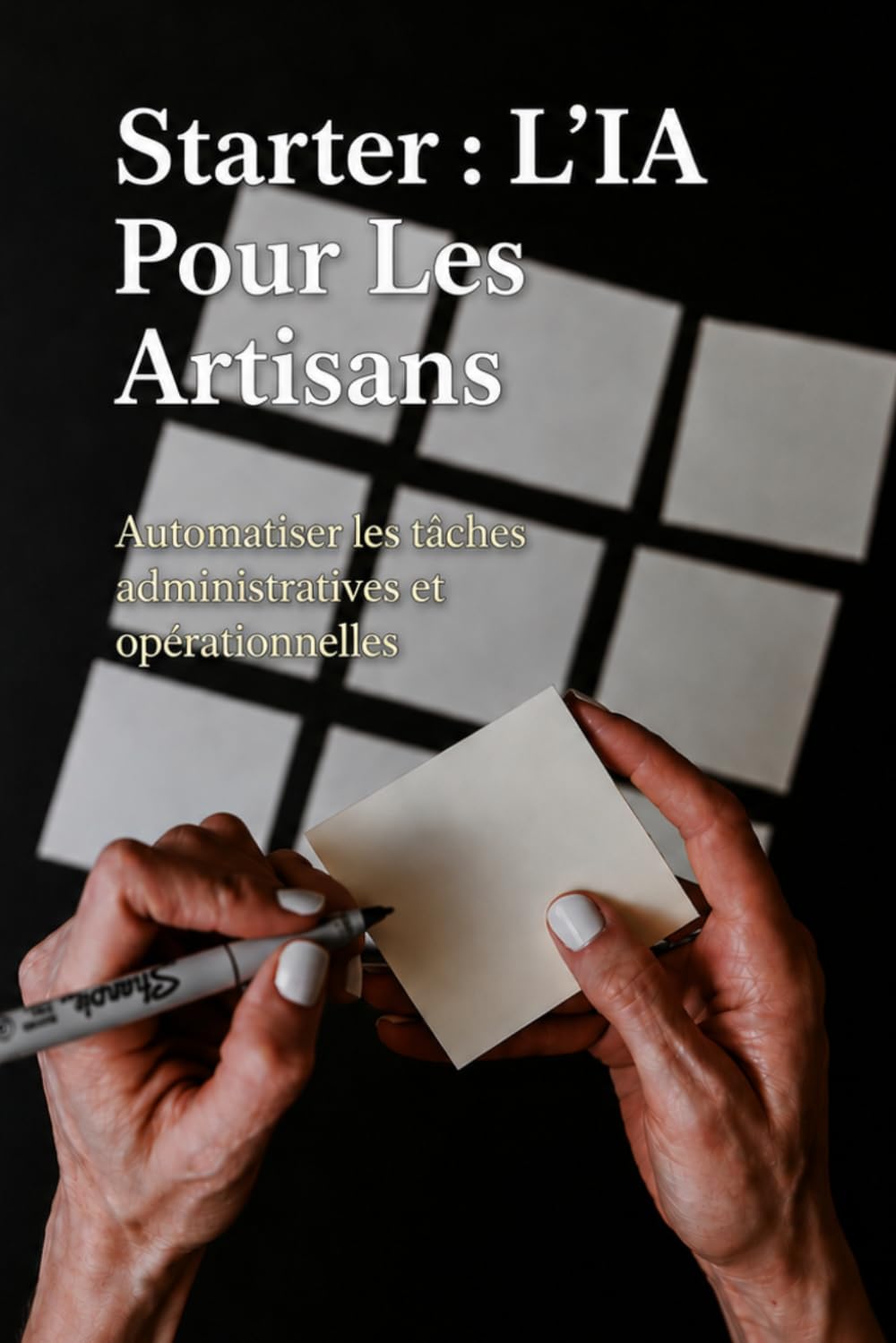Starter : L'IA Pour les Artisans: Automatiser les tâches administratives et opérationnelles