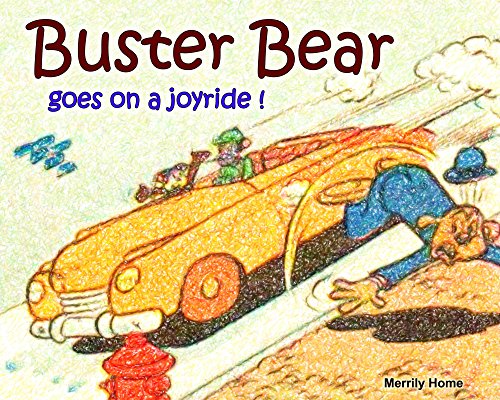 Buster Bear goes on a Joyride: (Picture Book for Kids) (Bedtime Stories for Children) (fun kids books, easy to read, illustrated children's kindle books, ... kindle books for kids, bedtime book)
