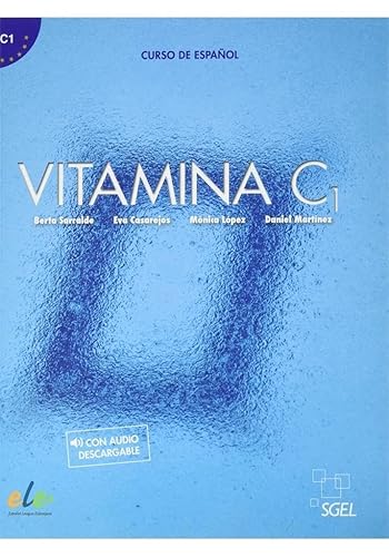 Vitamina C1 libro del alumno + licencia digital: Libro del alumno + audio descargable + licencia digital (C1) 2021 ed.
