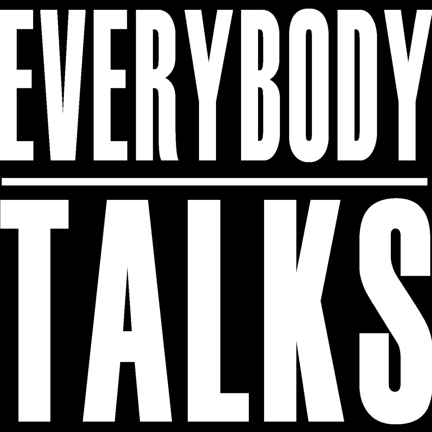 Everybody Talks