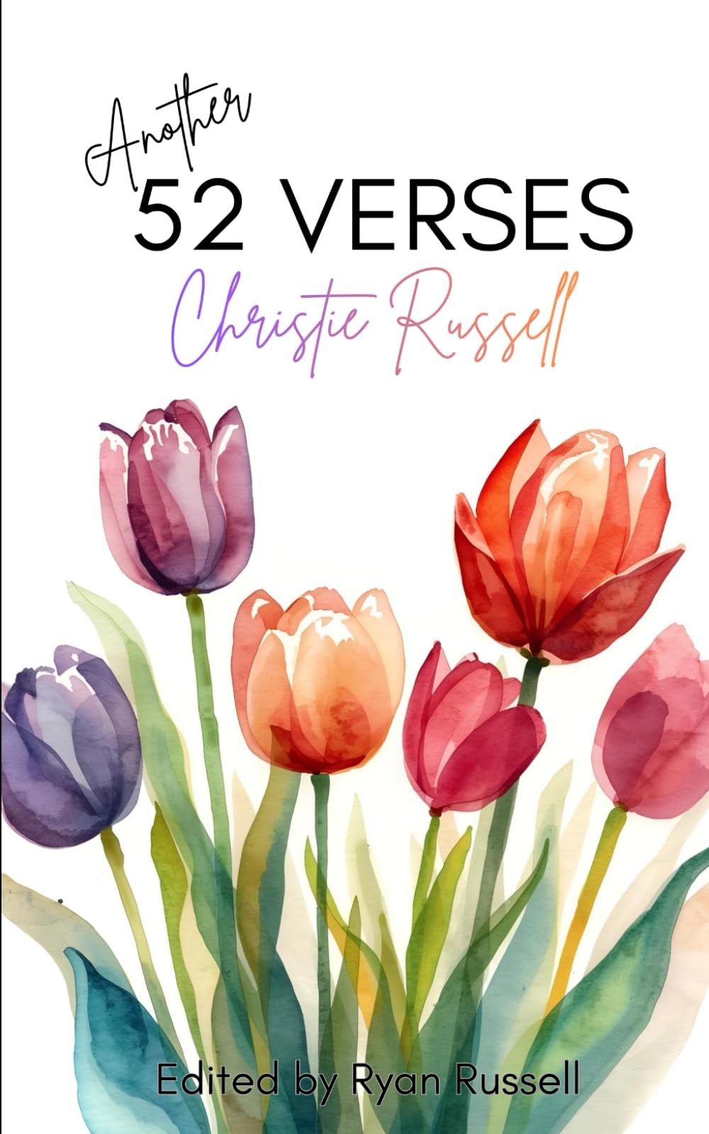 Another 52 Verses: Memorize Scripture for a Year, One Week at a Time