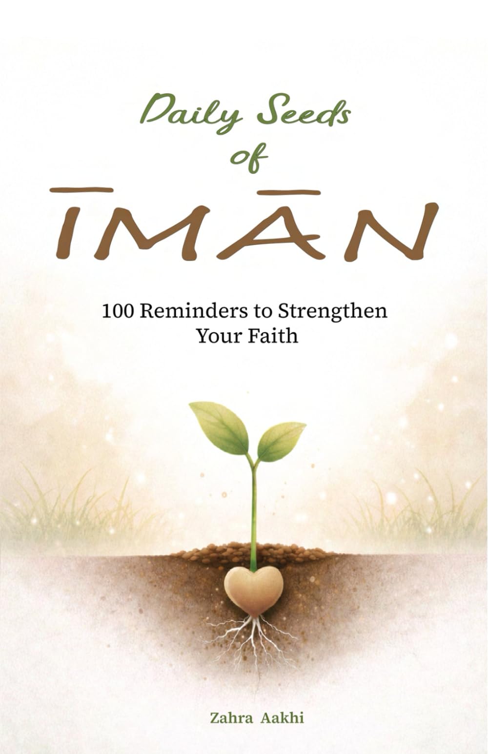 Daily Seeds of Īmān: 100 Reminders to Strengthen Your Faith