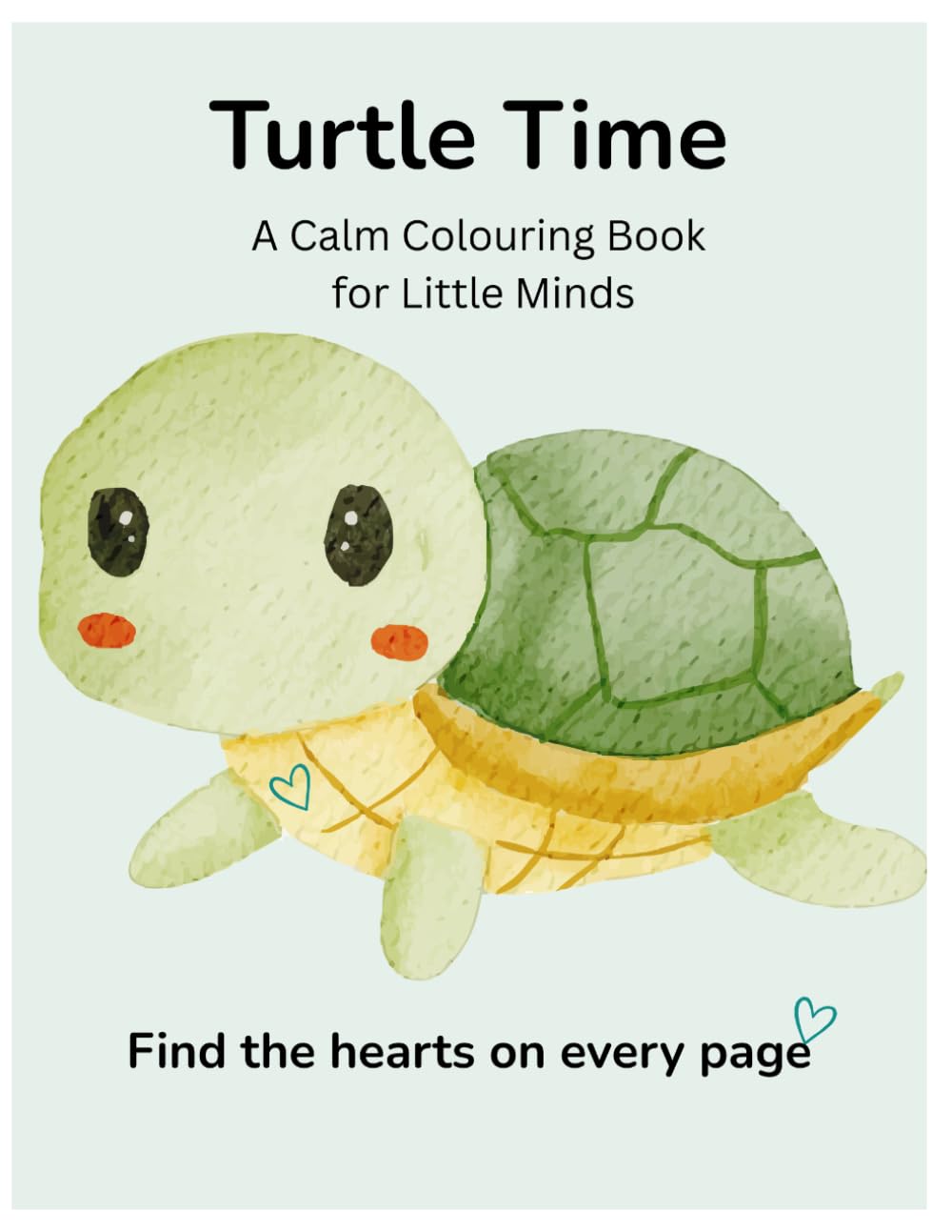 Turtle Time: A Calm Colouring Book for Little Minds: Simple, soothing pages for relaxation, sensory support, and emotional comfort