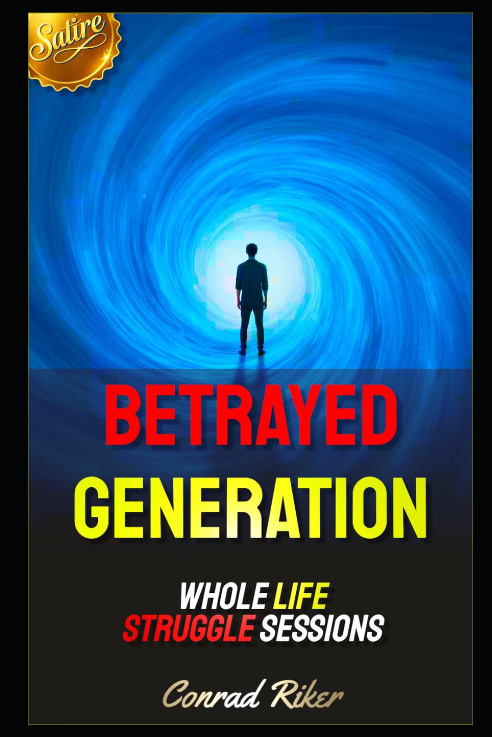 Betrayed Generation: Whole Life Struggle Sessions (Redpilled Counter Cultural Reformation (Satire))