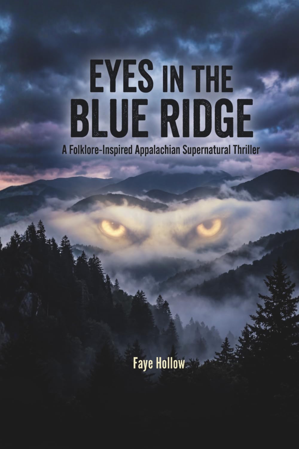 Eyes in the Blue Ridge: A Folklore-Inspired Appalachian Supernatural Thriller