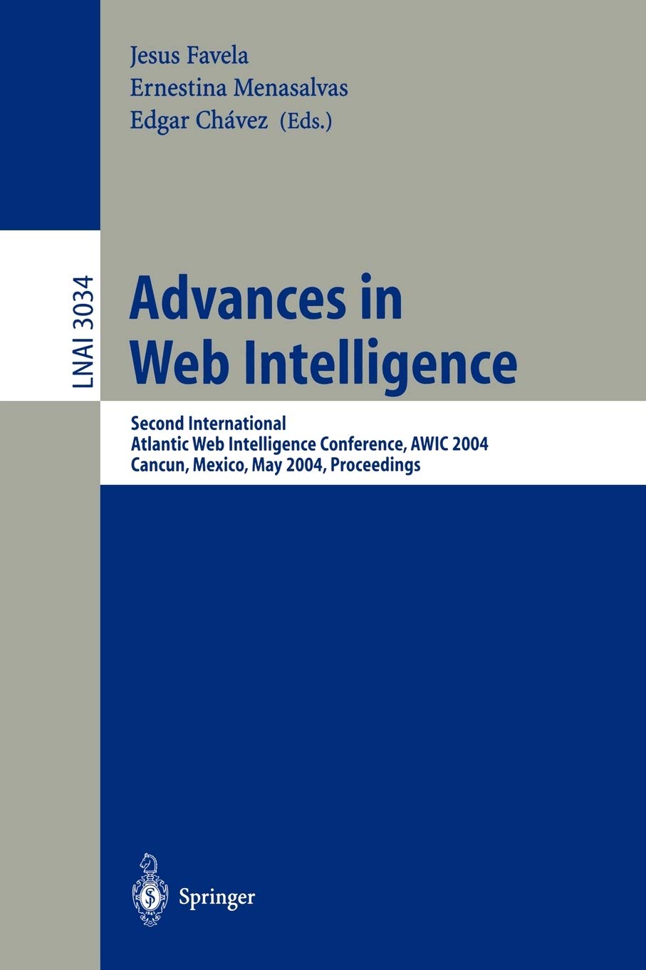 Advances in Web Intelligence: Second International Atlantic Web Intelligence Conference, AWIC 2004, Cancun, Mexico, May 16-19, 2004. Proceedings