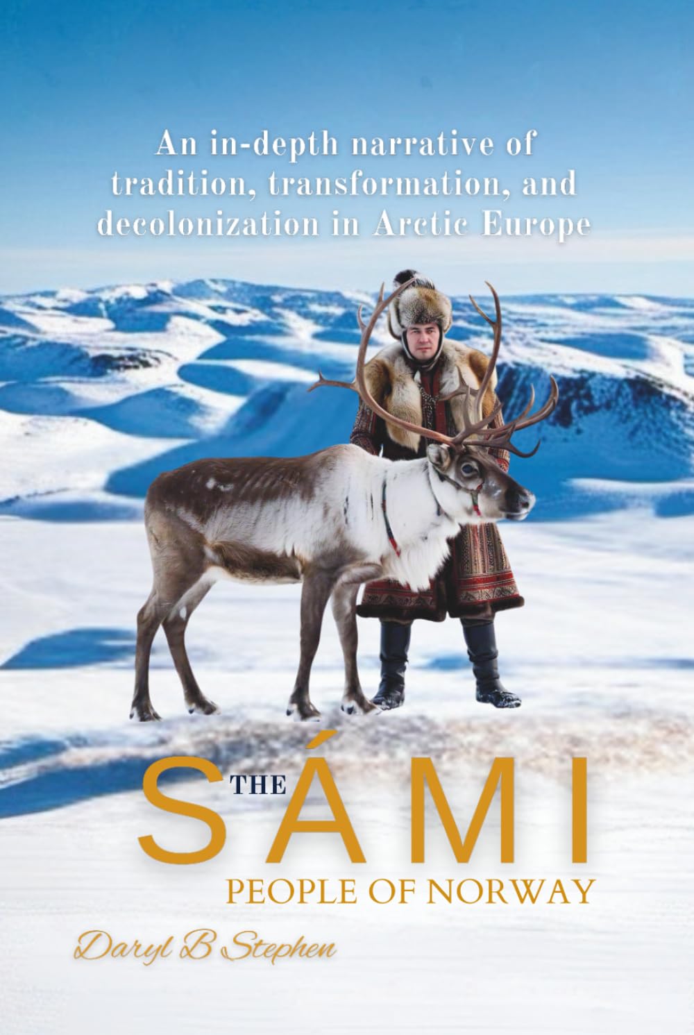 The Sámi people of Norway: An in-depth narrative of tradition, transformation, and decolonization in Arctic Europe