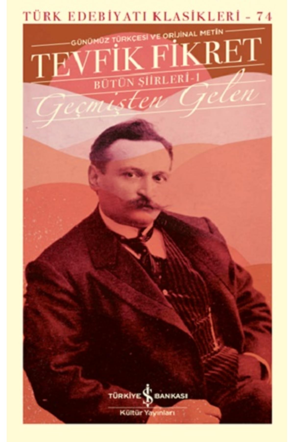 Geçmişten Gelen – Bütün Şiirleri 1