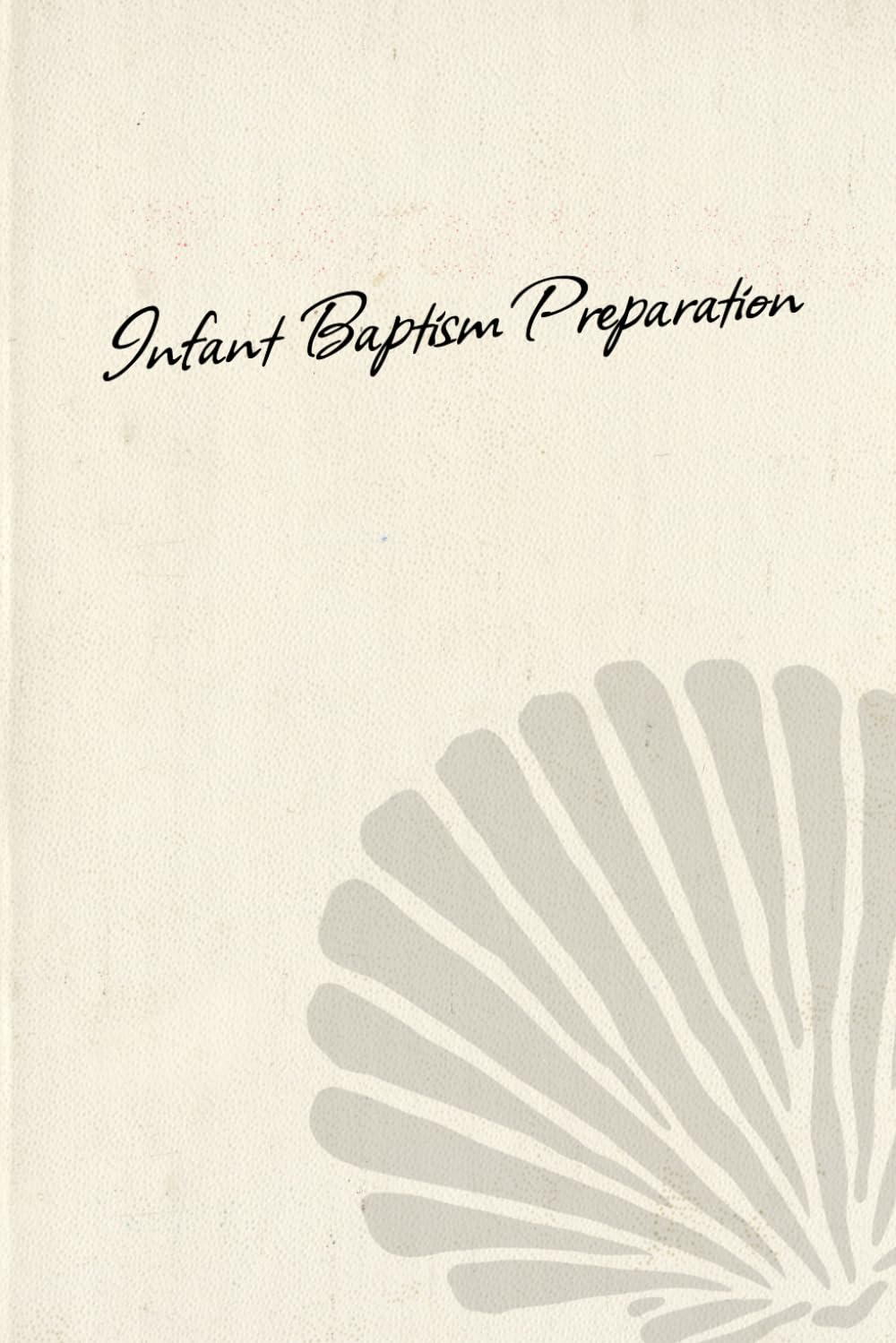 Infant Baptism Preparation