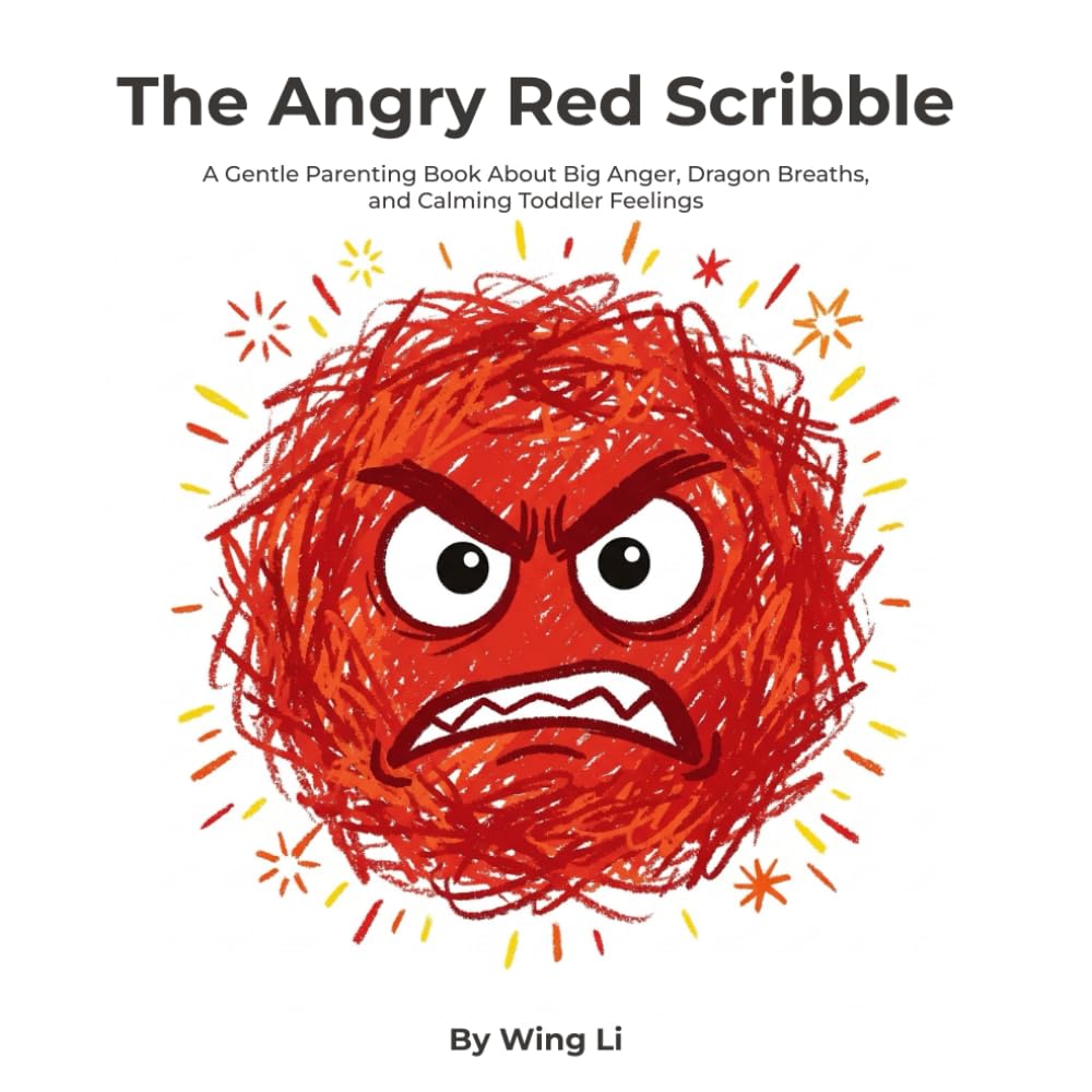 The Angry Red Scribble: A Gentle Parenting Book About Big Anger, Dragon Breaths, and Calming Toddler Feelings (Growing Up Gently Books)
