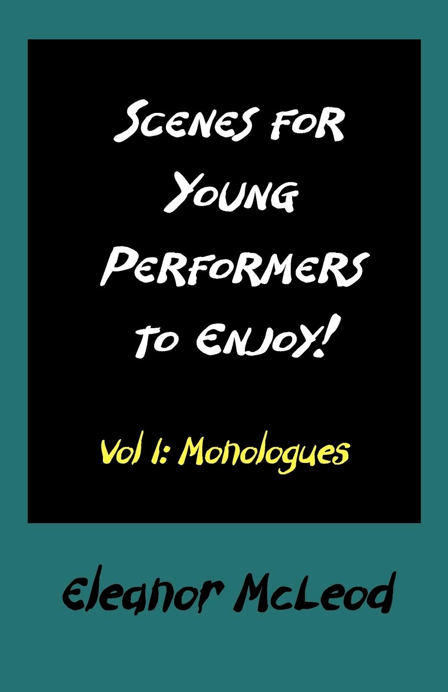 Scenes for Young Performers to Enjoy: Vol I, Monologues