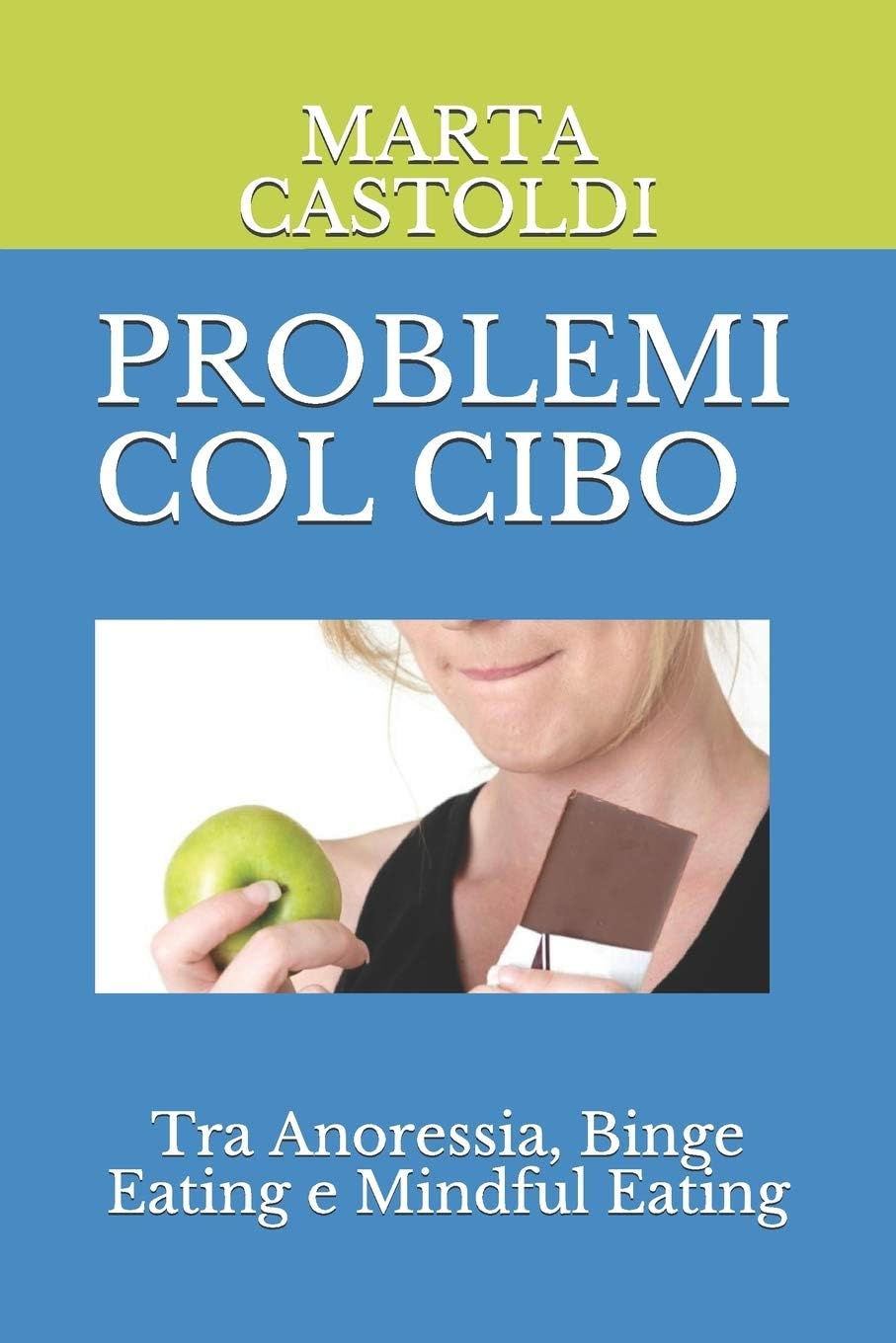 Problemi Col Cibo: Tra Anoressia, Binge Eating e Mindful Eating