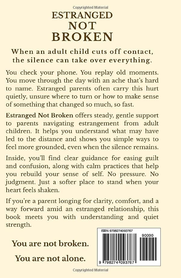 Estranged Not Broken: A Parent’s Guide to Surviving Estrangement, Reclaiming Identity, and Finding Peace Beyond the Silence (The Steady Ground Series) - Image 2