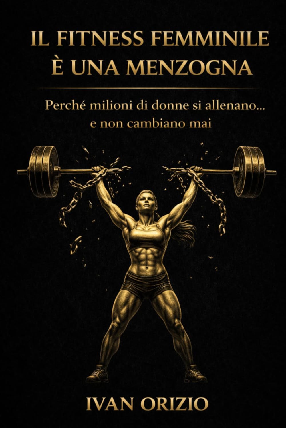 IL FITNESS FEMMINILE È UNA MENZOGNA: Perché milioni di donne si allenano… e non cambiano mai