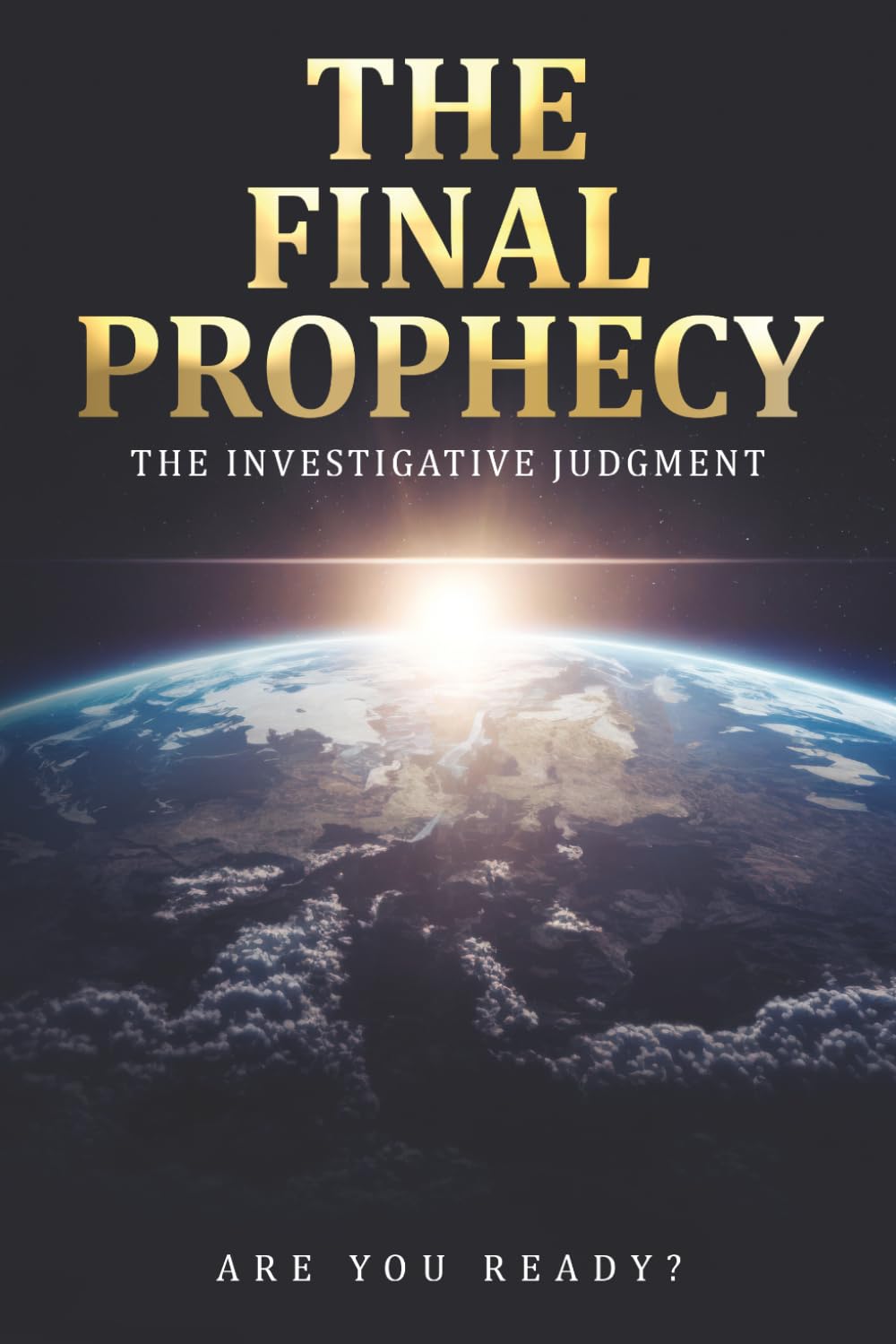 The Final Prophecy: The Investigative Judgment