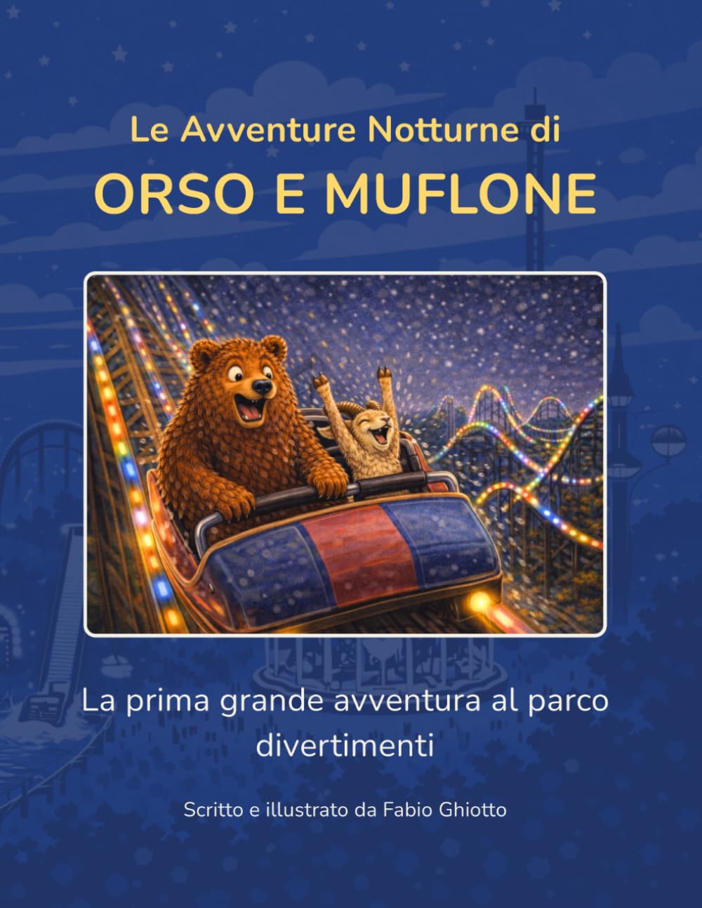 Le Avventure Notturne di Orso e Muflone: La prima grande avventura al parco divertimenti