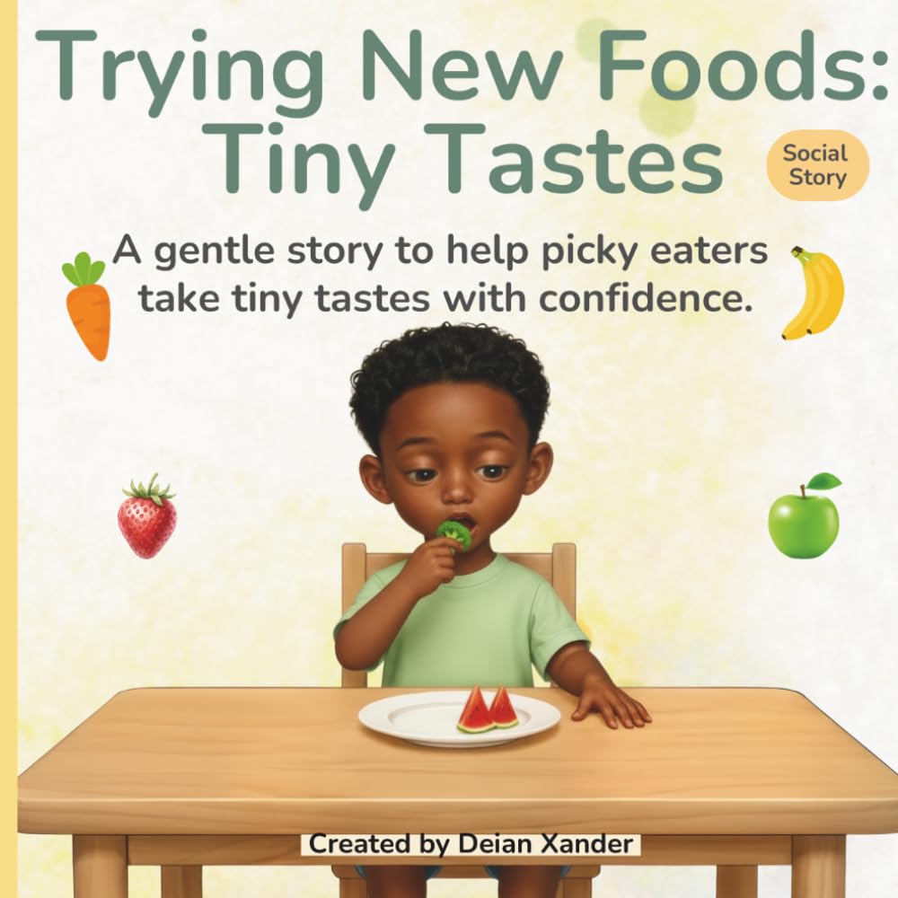 TRYING NEW FOODS: TINY TASTES: A gentle story to help picky eaters take tiny tastes with confidence. (Ethan's Gentle Adventures)
