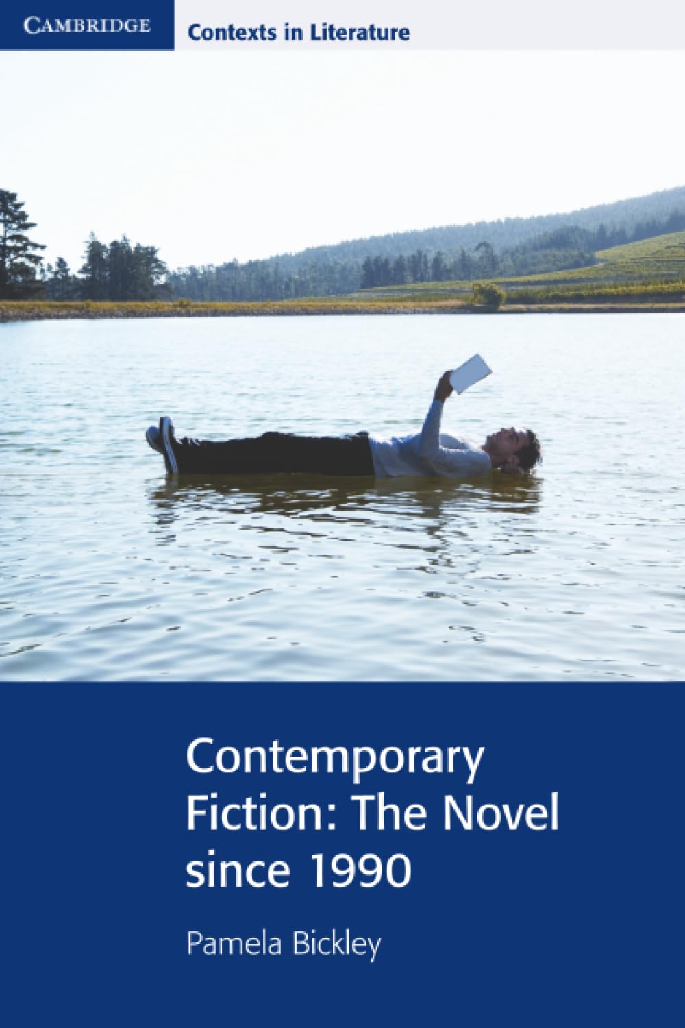 Contemporary Fiction: The Novel since 1990 (Cam. Pamela-Bickley<|