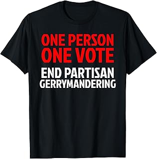 One Person One Vote No More Gerrymandering Shirt T-Shirt