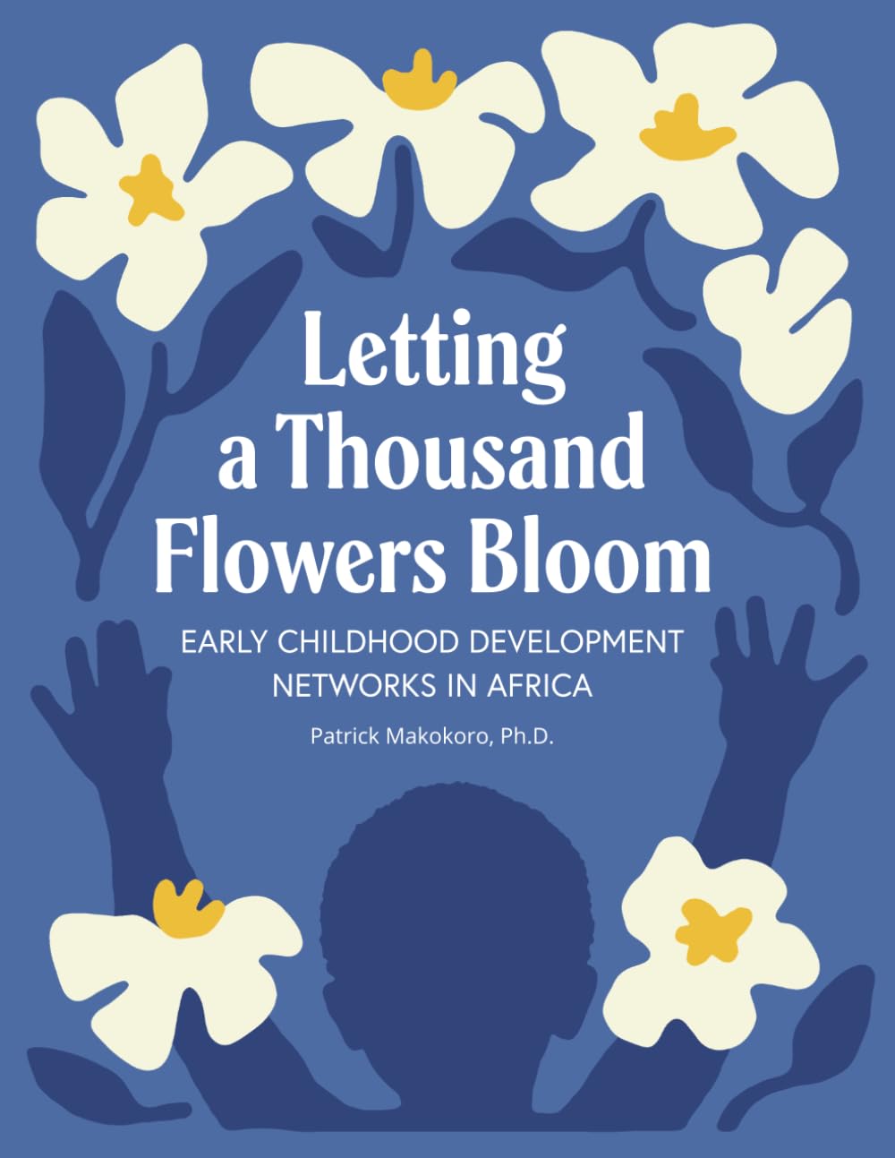 Letting a Thousand Flowers Bloom: Early Childhood Development Networks in Africa