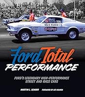 Ford Total Performance: Ford's Legendary High-Performance Street and Race Cars 0760348588 Book Cover